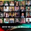 CLASS OF 2017 AND 2019 40 UNDER 40 WINNERS